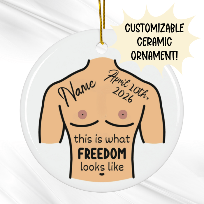 Breasts, Top Surgery For Trans Friend, Ceramic Ornament: This Is What Freedom Looks Like