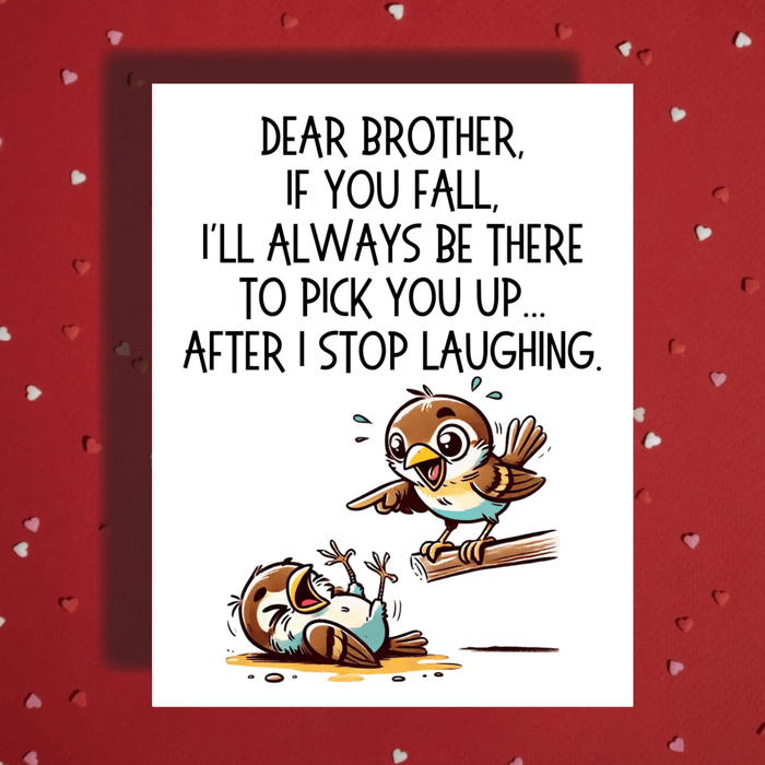 Brother Greeting Card: I'll Pick You Up... After I Stop Laughing