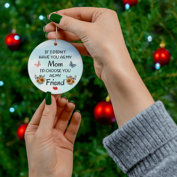 Ceramic Ornament for Her: If I Didn't Have You As My...