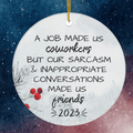 Coworker Gift, Ceramic Ornament: A Job Made Us Coworkers...
