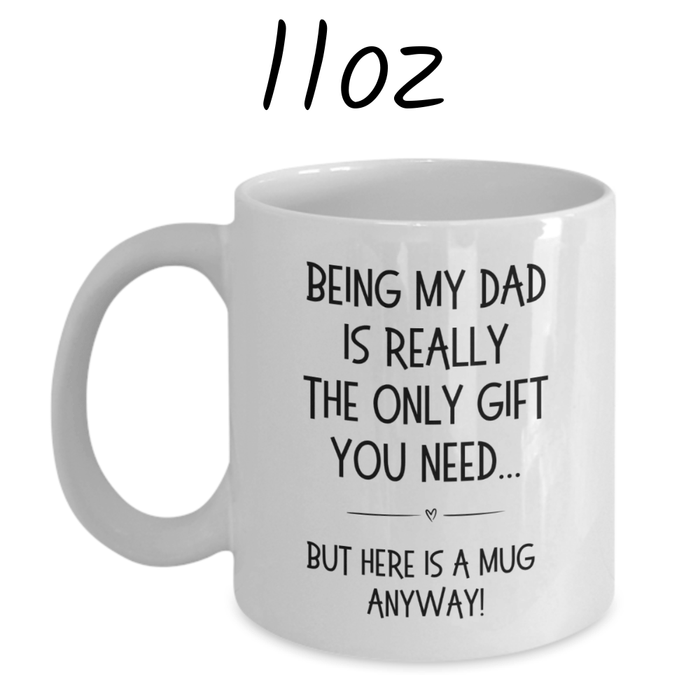 Dad Gift, Funny Coffee Mug: Being My Dad