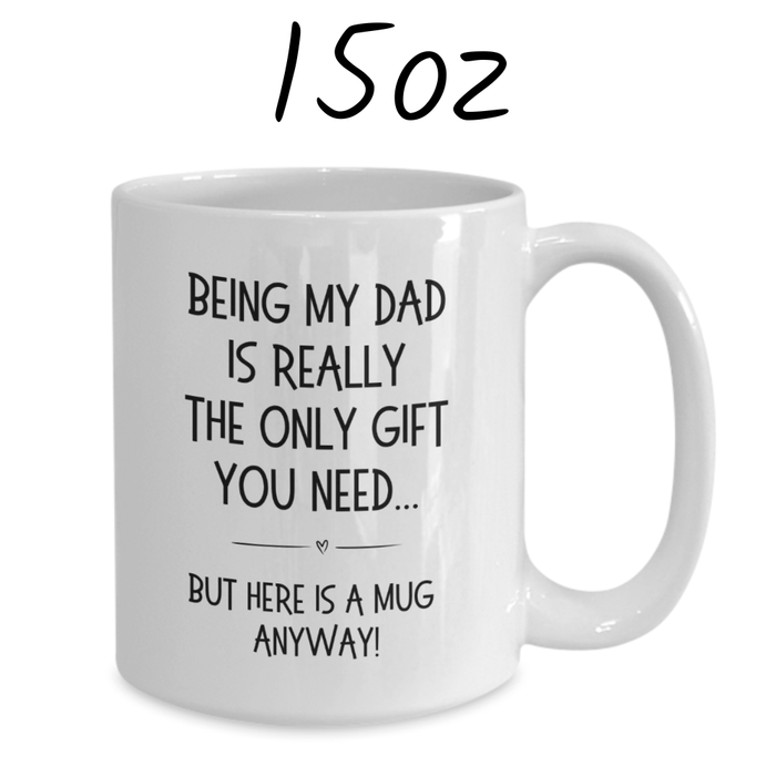 Dad Gift, Funny Coffee Mug: Being My Dad