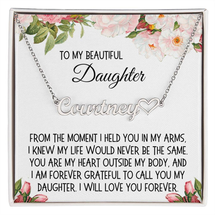 Daughter Gift, Heart Name Necklace: From The Moment I Held You In My Arms