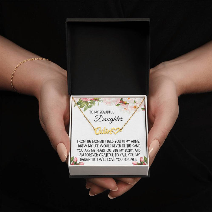 Daughter Gift, Heart Name Necklace: From The Moment I Held You In My Arms