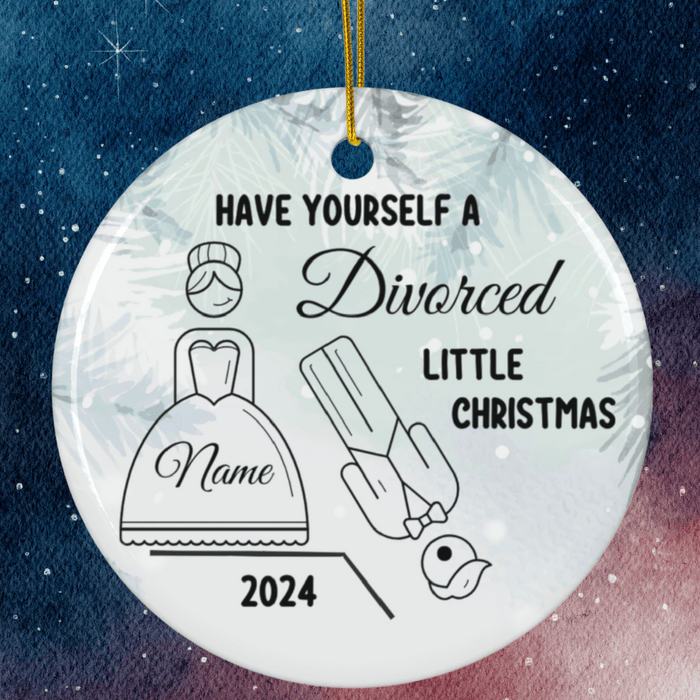 Divorce, Personalized Ceramic Ornament For Her: Have Yourself A Divorced Little Christmas