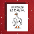 Encouragement Card with Goose, Life Is Tough But So Are You Card, Motivational Get Well Card