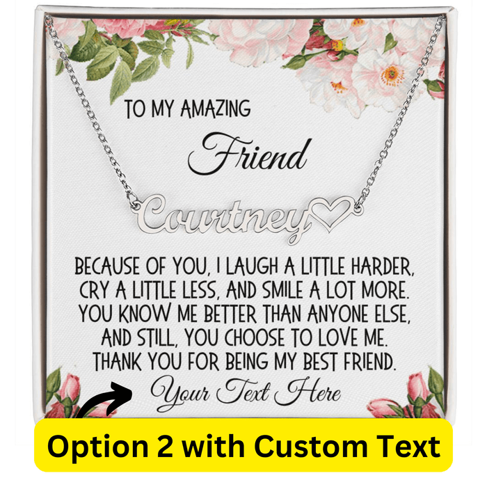 Friend Gift, Name Necklace: Because Of You