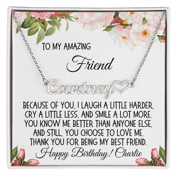 Friend Gift, Name Necklace: Because Of You