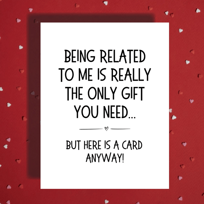 Funny Family Card Being Related to Me Gift