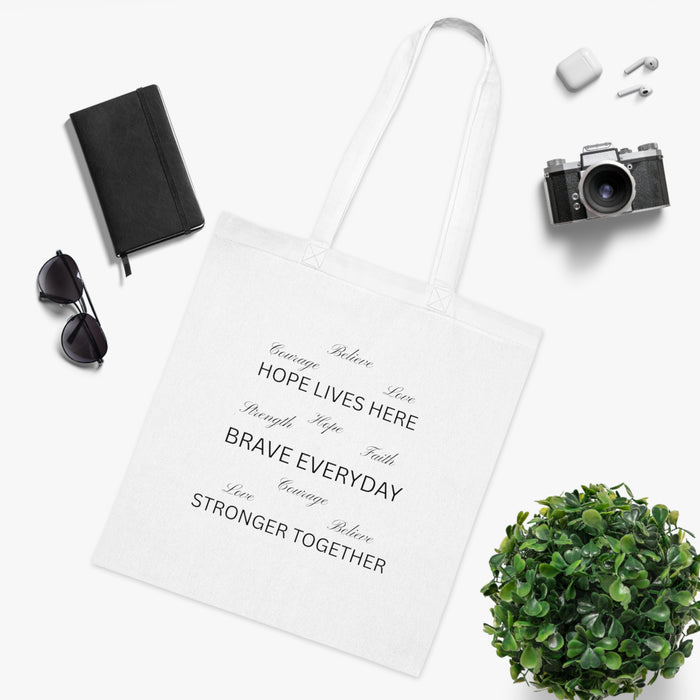 HOPE LIVES HERE • BRAVE EVERYDAY • STRONGER TOGETHER – Cotton Tote Bag