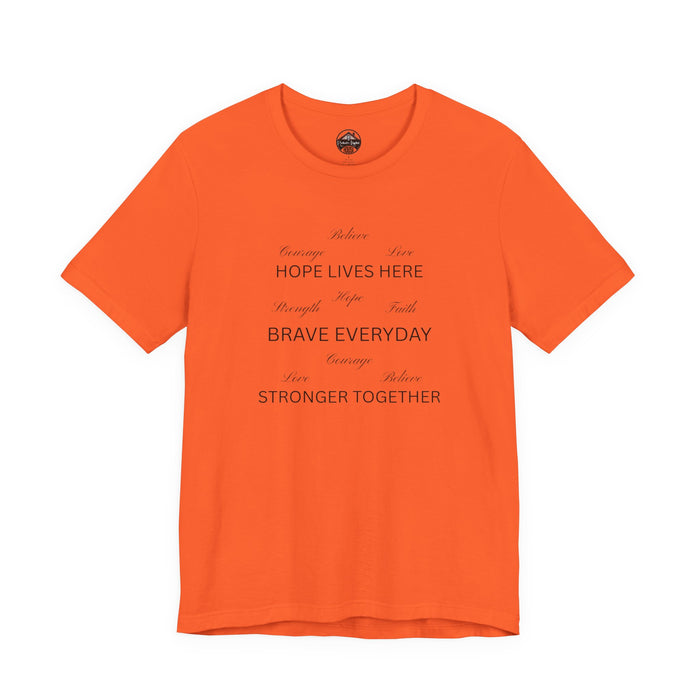 HOPE LIVES HERE • BRAVE EVERYDAY • STRONGER TOGETHER – T-Shirt