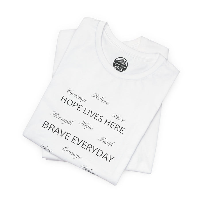 HOPE LIVES HERE • BRAVE EVERYDAY • STRONGER TOGETHER – T-Shirt
