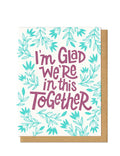 I'm Glad We're In This Together