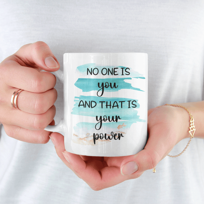 Motivational Coffee Mug: No One Is You...