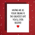 Sibling Card: Having Me As Your Sibling