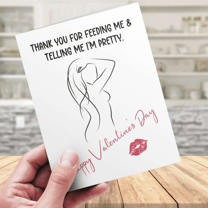 Valentine's Day Greeting Card: Thank You For Feeding Me...