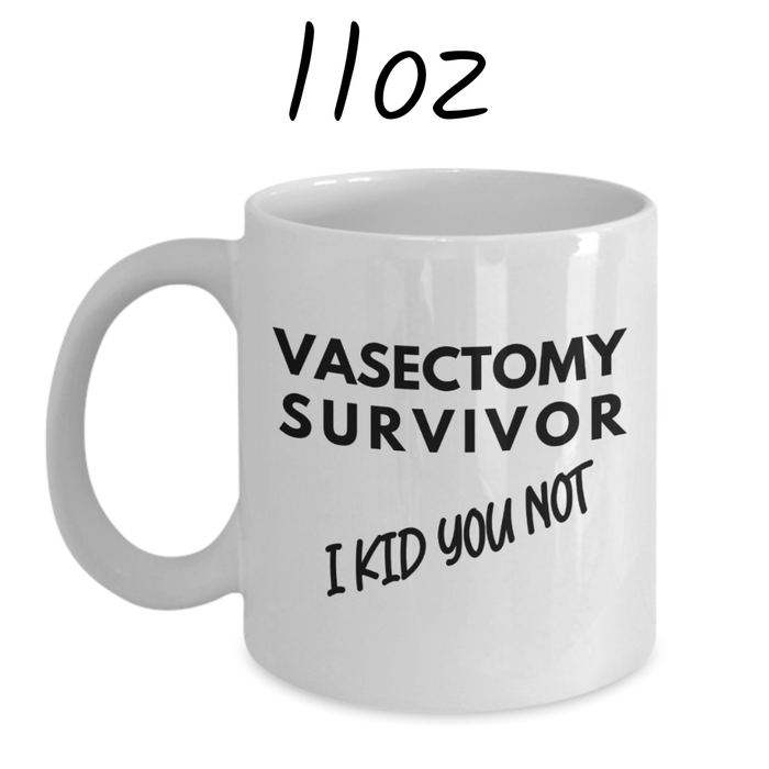 Vasectomy Gift, Coffee Mug: Vasectomy Survivor